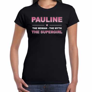 Naam pauline the women, the myth the supergirl shirt zwart cadeau shirt